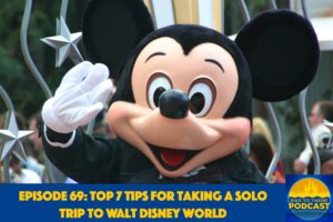 Ear To There Podcast Episode 69, Ear To There Podcast, Top 7 Tips Solo Trip to WDW, Disney, Disney World, Phil Gramlich, Ear To There Travel, Phil from Ear To There Travel, WDW, Magic Kingdom