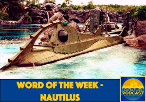 Ear To There Travel, Ear To There Podcast, Phil Gramlich, Phil from Ear To There Travel, Word of the Week, Walt Disney World, Disney, Nautilus, 20,000 Leagues Under the Sea, Magic Kingdom, New Fantasyland