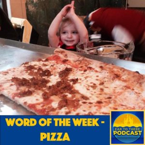 Ear To There Podcast, Ear To There Travel, Phil from Ear To There Travel, Phil Gramlich, Word of the Week - Pizza, Word of the Week, Disney, Walt Disney World, Epcot, Via Napoli, WDW, Pizza, WDW Pizza