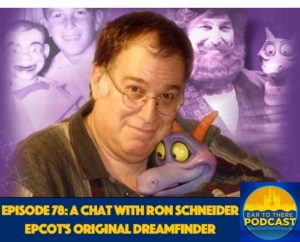 Ear To There Disney Podcast, Disney Podcast, Ear To There Podcast, Phil Gramlich, Phil from Ear To There Travel, Ear To There Travel, Episode 78, Ron Schneider, Dreamfinder, Figment