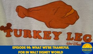 Ear To There Travel, Ear To There Podcast, Ear To There Disney Podcast, Phil Gramlich, Phil from Ear To There Travel, Episode 98 Thankful Walt Disney World