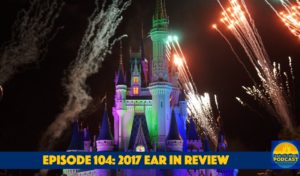 Ear To There Disney Podcast, Ear To There Podcast, Episode 104 Ear To There Podcast, Ear to There Podcast Ear in Review, Phil Gramlich, Phil from Ear To There Travel, Ear to there Travel