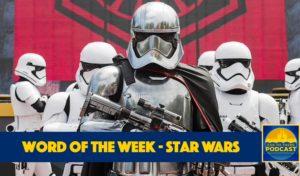 Ear To There Disney Podcast, Ear To There Podcast, Ear To There Podcast Word of the Week, Word of the Week Star Wars, Ear To There Podcast Star Wars, Ear To There Podcast Last Jedi