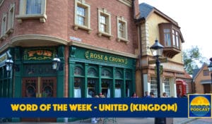 Ear To There Disney Podcast, Ear To There Podcast, Phil Gramlich, Phil from Ear To There Travel, Ear To There Travel, Word of the Week United, Word of the Week United Kingdom