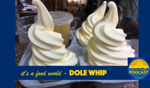 it's a food world Dole Whip, Dole Whip, Disney Dole Whip, Phil from Ear To there Travel, Where to Find Dole Whip