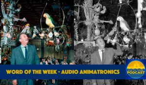 Ear To There Disney Podcast, Phil Gramlich, Phil from Ear To There Travel, Ear To There Disney Travel, Disney Travel Agent, Word of the Week Audio Animatronics, Ear To There Podcast Animatronics
