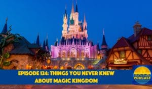 Ear To There Podcast Magic Kingdom, Ear TO There Disney Podcast Things Never Knew Magic Kingdom, Ear To There Podcast Bob Gurr, Disney Ear To There Podcast Phil Gramlich