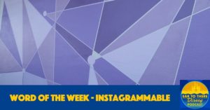 Ear To There Disney Podcast Instagram, Disney Podcast Instagrammable, Instagrammable Disney World, Disney Instagrammable, Phil Gramlich Disney Podcast, Ear To There Disney Podcast Word Week